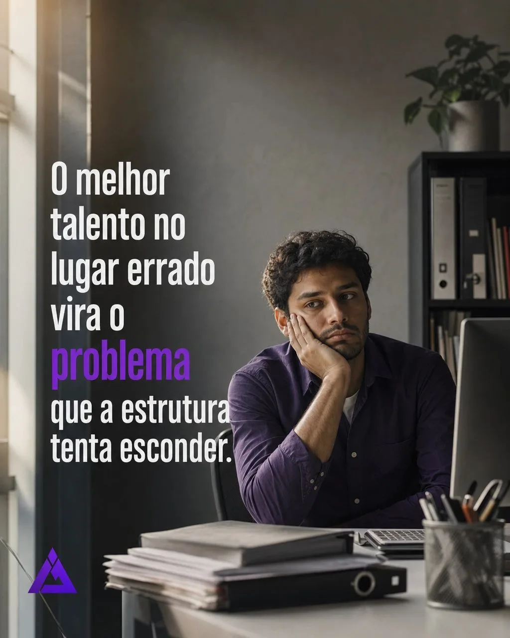 Arte de post de Ibson Junior no LinkedIn: o melhor talento no lugar errado vira o problema que a estrutura tenta esconder.